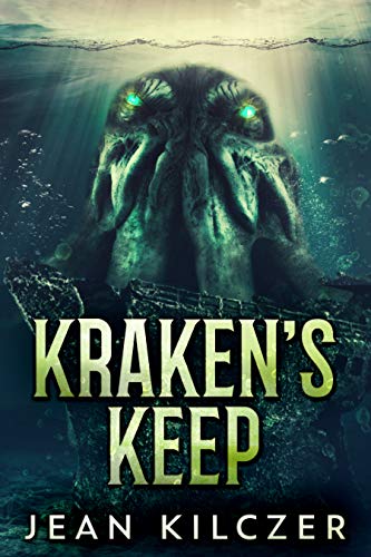 Kraken's Keep: The Danger In The Deep by [Jean Kilczer]