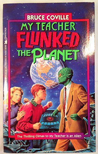 My Teacher Flunked the Planet by Coville, Bruce published by Aladdin Paperback