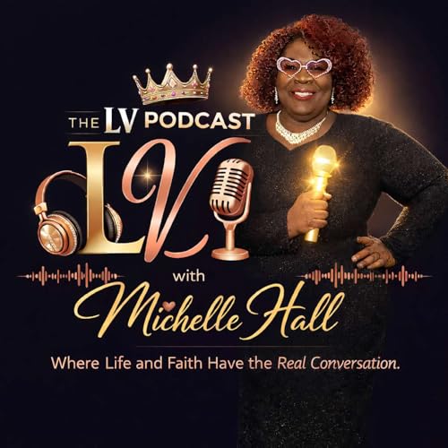 The Soft Life | LV Podcast with Michelle Hall ft. Danielle Stephens