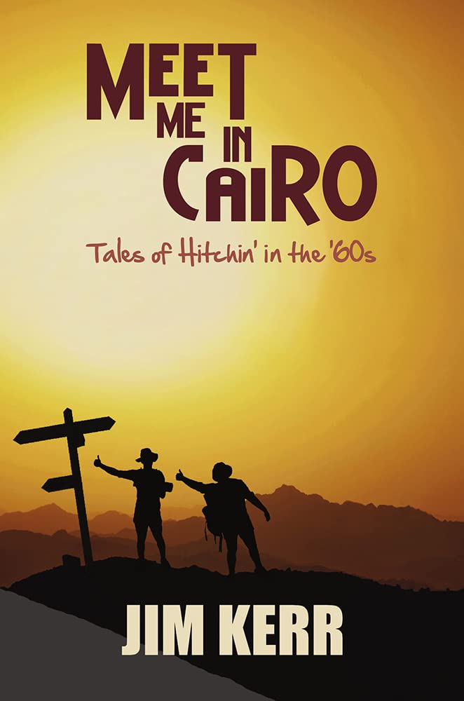 Meet Me in Cairo: Tales of Hitchin' in the '60s