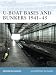 U-Boat Bases and Bunkers 1941–45 (Fortress Book 3)