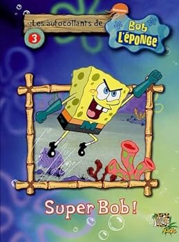 Paperback Super bob! les autocollants de bob l'eponge t.3 [French] Book