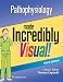 Pathophysiology Made Incredibly Visual! (Incredibly Easy! Series®)