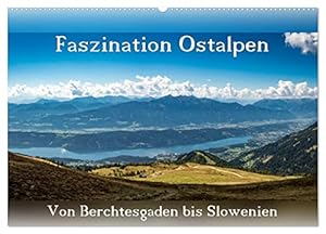 Faszination Ostalpen - von Berchtesgaden bis Slowenien (Wandkalender 2026 DIN A2 quer), CALVENDO Monatskalender: Ein kleiner Einblick in die schönsten Ansichten der Ostalpen (CALVENDO Orte)