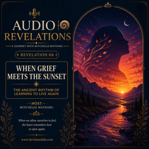 When Grief Meets the Sunset: The Ancient Rhythm of Learning to Live Again