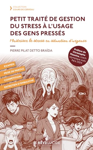 livre PETIT TRAITÉ DE GESTION DU STRESS À L’USAGE DES GENS PRESSÉS: maîtriser le stress en situation d’urgence