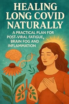 Paperback Healing Long COVID Naturally: A Practical Plan for Post-Viral Fatigue, Brain Fog and Inflammation Book