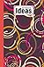 Ideas Notebook: Premium Circles Cover Ideas Notebook, Ideas Journal/Mini Ideas Notebook/Pocket Idea Log Book 120 Pages - Size 6" x 9" by Ulla Kolb