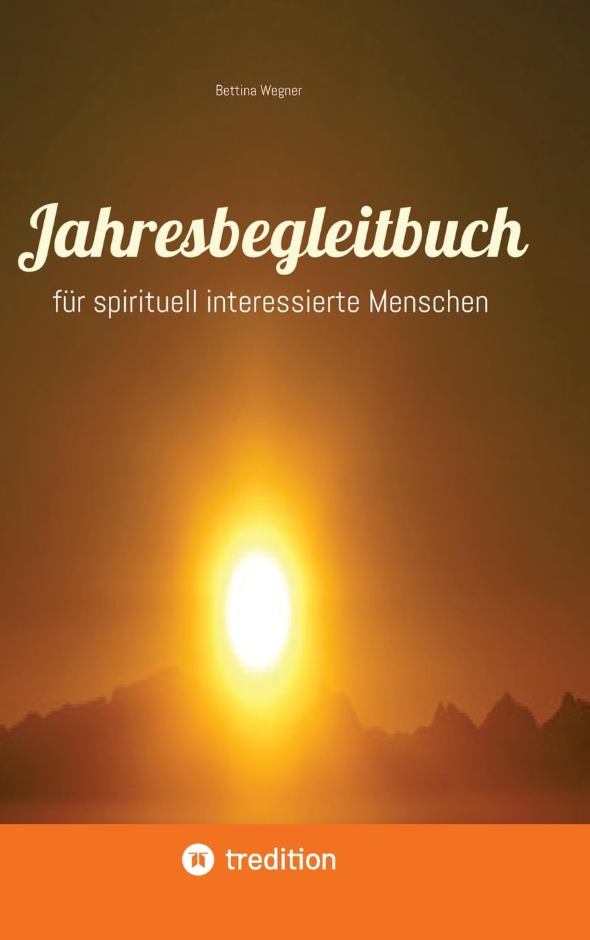Jahresbegleitbuch: für spirituell interessierte Menschen