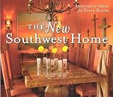 The New Southwest Home: Innovative Ideas for Every Room
