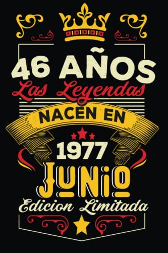 LAS LEYENDAS NACEN EN JUNIO EL AÑO 1977: 46 Aniversario Cuaderno personalizado 46 años regalos Feliz 1977 cumpleaños ideas de regalos