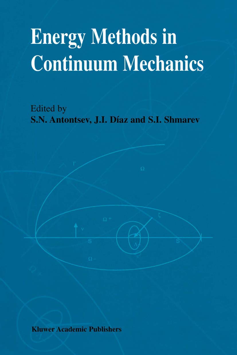 Energy Methods in Continuum Mechanics: Proceedings of the Workshop on Energy Methods for Free Boundary Problems in Continuum Mechanics, held in Oviedo, Spain, March 21–23, 1994