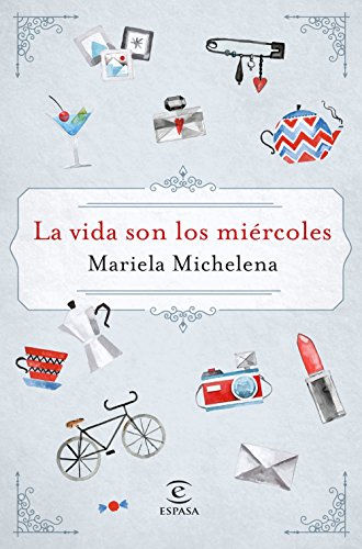 La vida son los miércoles (ESPASA NARRATIVA)