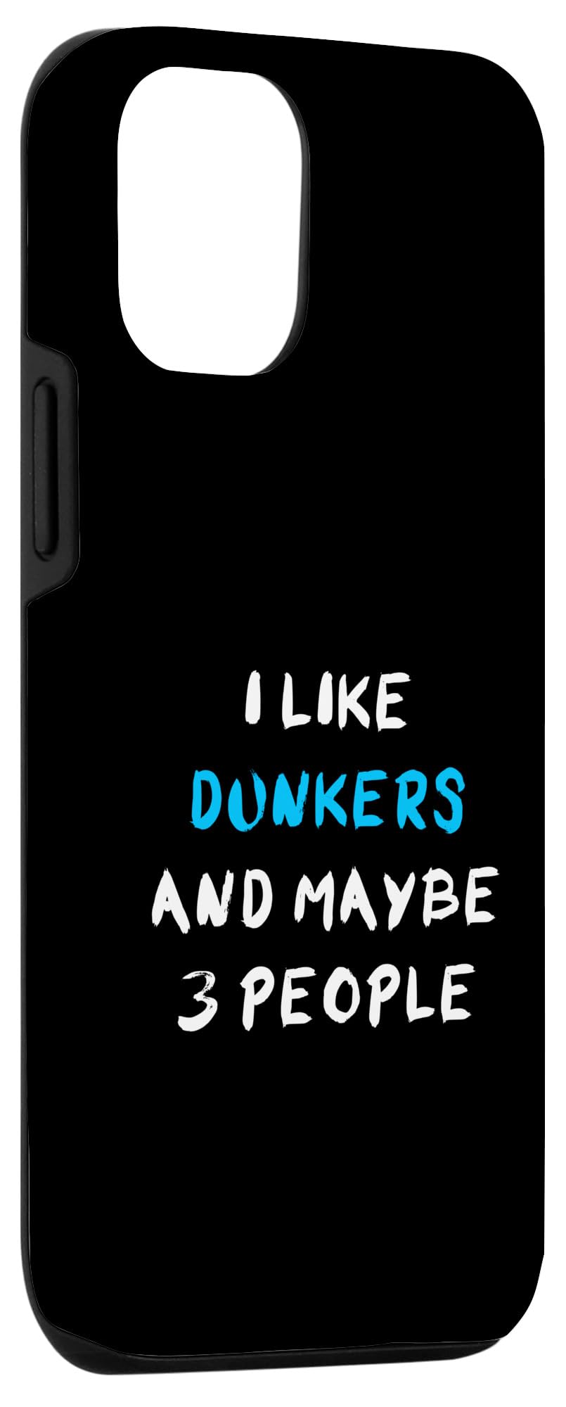 I Like Dunkers And Maybe 3 People Dunker Case for iPhone 13 Pro - Image 3