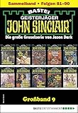  John Sinclair Großband 9 - Horror-Serie: Folgen 81-90 in einem Sammelband