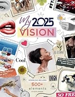2025 Vision Board Clip Art Book With 500+ Pictures, Words, Phrases, Quotes, and Affirmations to Create Powerful Vision Boards For Men & Women: My 2025 Vision (Vision Board Supplies) B0DFCVLSNT Book Cover