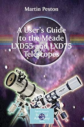A User's Guide to the Meade LXD55 and LXD75 Telescopes 2007th Edition book cover