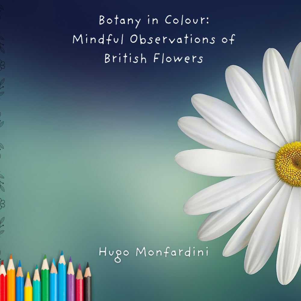 Botany in Colour: Mindful Observations of British Flowers