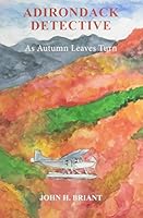 Adirondack Detective, As Autumn Leaves Turn 096483278X Book Cover