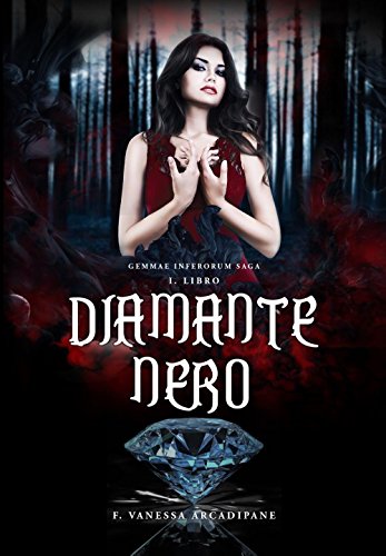 Diamante nero. Inferorum gemmae saga Diamante nero. Inferorum gemmae saga