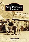 West Whiteland Township (Images of America) by Janice Wible Earley (2015-02-09)