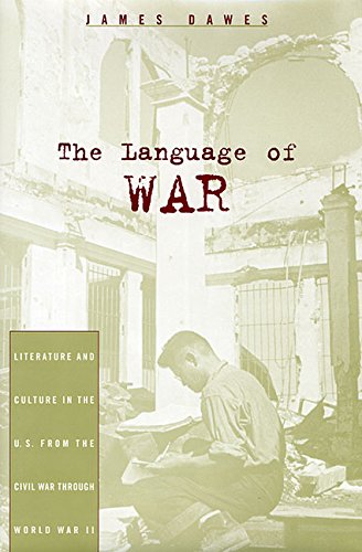 Buy The Language of War: Literature and Culture in the U.S. from the Civil War Through World War II — BookShops.in