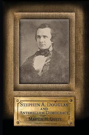 Stephen A. Douglas and Antebellum Democracy-Wow! eBook