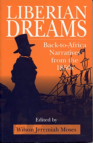 Liberian Dreams: Back-to-Africa Narratives from the 1850s
