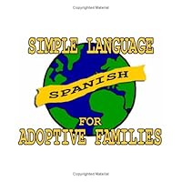Simple Spanish for Adoptive Families (Book and Audio CD) 0979681324 Book Cover