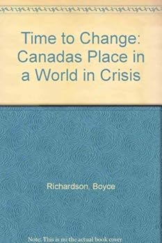 Paperback Time to Change: Canadas Place in a World in Crisis Book