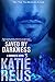 Saved by Darkness (Darkness Series Book 6)