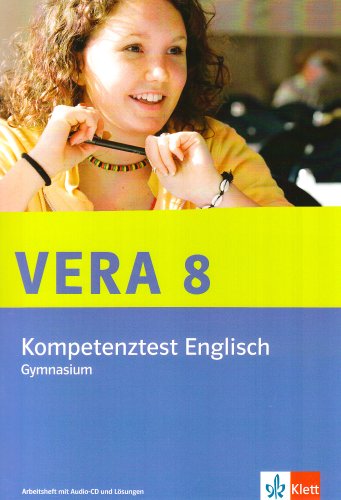 VERA 8 / Kompetenztest Englisch (Gymnasium): Arbeitsheft mit Audio-CD und Lösungen VERA 8 / Kompetenztest Englisch (Gymnasium): Arbeitsheft mit Audio-CD und Lösungen