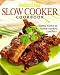 Southern Living: Slow-Cooker Cookbook: 203 Kitchen-Tested Recipes - 80 Mouthwatering Photos!