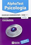 Alpha Test. Psicologia. Esercizi commentati. Con chiave USB