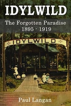 Paperback Idylwild Park: The Forgotten Paradise 1895-1919 (in colour) Book