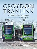 quartier croydon londres  Croydon Tramlink: A Definitive History