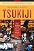 Tsukiji: The Fish Market at the Center of the World