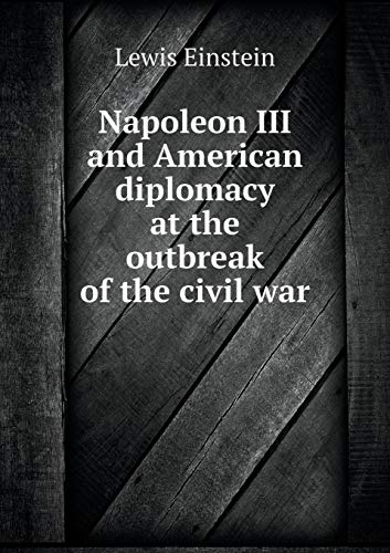 Napoleon III and American diplomacy at the outb... 5519309787 Book Cover