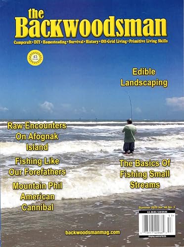 The Backwoodsman Magazine Summer 2025 (Survival & Off-Grid Living Skills)