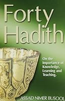 Forty Hadith ; On the Superiority of Knowledge, Learning and Teaching 8178980495 Book Cover