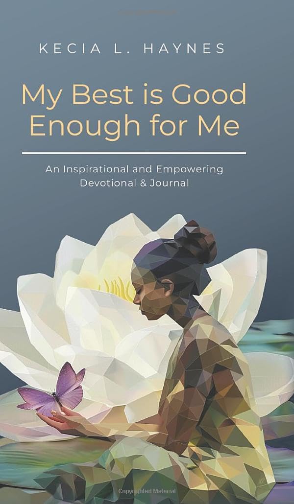 My Best Is Good Enough For Me: An Inspirational and Empowering Devotional & Journal
