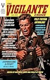 The Vigilante Crime Pulp Fiction Anthology: A High Quality Mix of Straight Shots and Genre Cocktails...