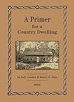 A Primer for a Country Dwelling 0996696504 Book Cover