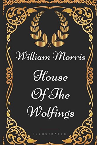 House Of The Wolfings: By William Morris - Illu... 1521965129 Book Cover