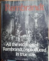 Rembrandt : All the etchings reproduced in true size 9061790182 Book Cover