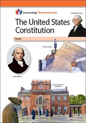 The United States Constitution—CKHG Reader (Core Knowledge History and Geography
