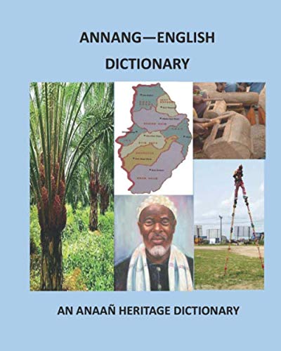 ANNANG-ENGLISH DICTIONARY: ANAAÑ HERITAGE DICTIONARY Paperback