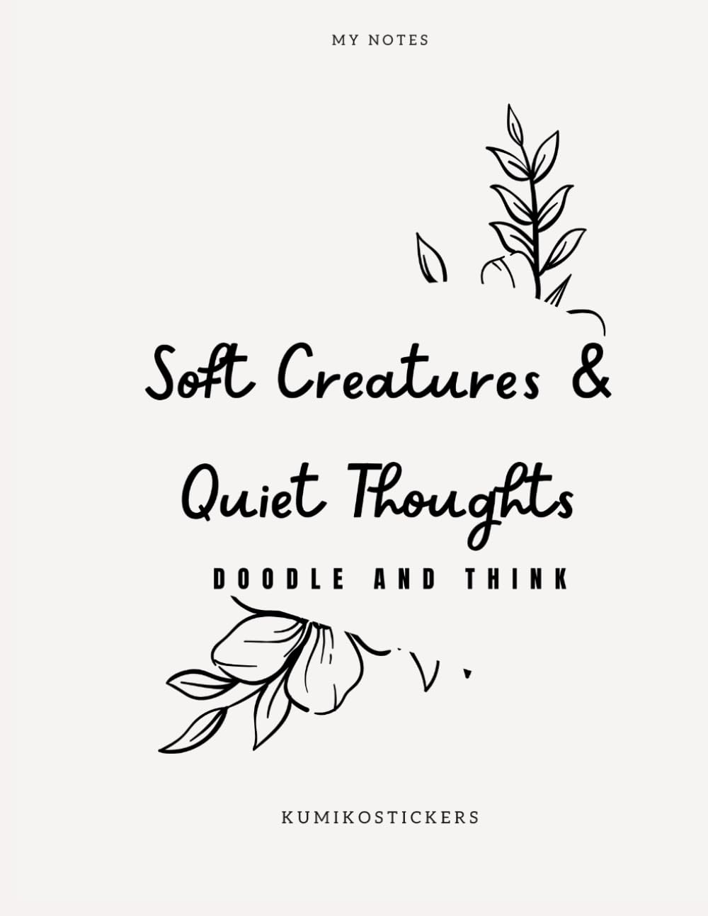 Soft Creatures & Quiet Thoughts: A Cute Animal Coloring Book with Gentle Journal Prompts for Relaxation, Self-Care & Stress Relief