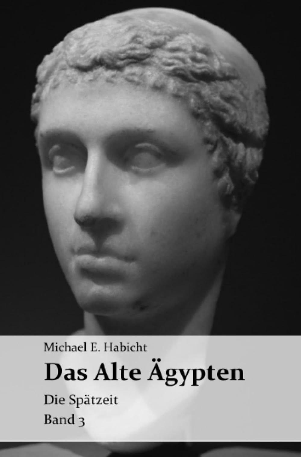 Das Alte Ägypten. Band 3: Die Spätzeit