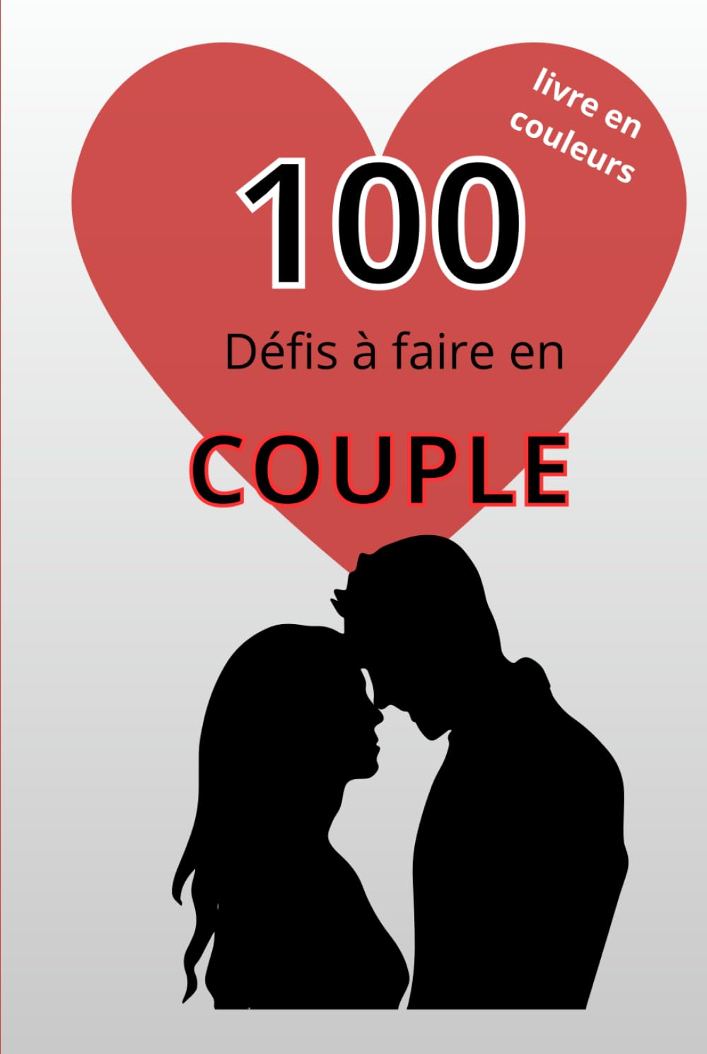 100 défis en couple: Une façon originiale de se retrouver